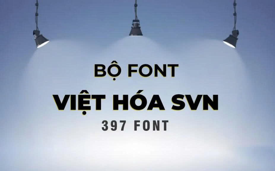 Bộ font svn việt hoá đầy đủ
